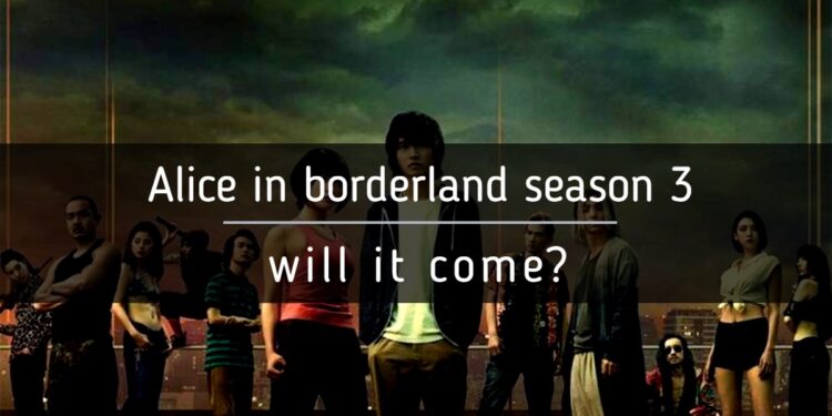 Alice in borderland season 3: will it come