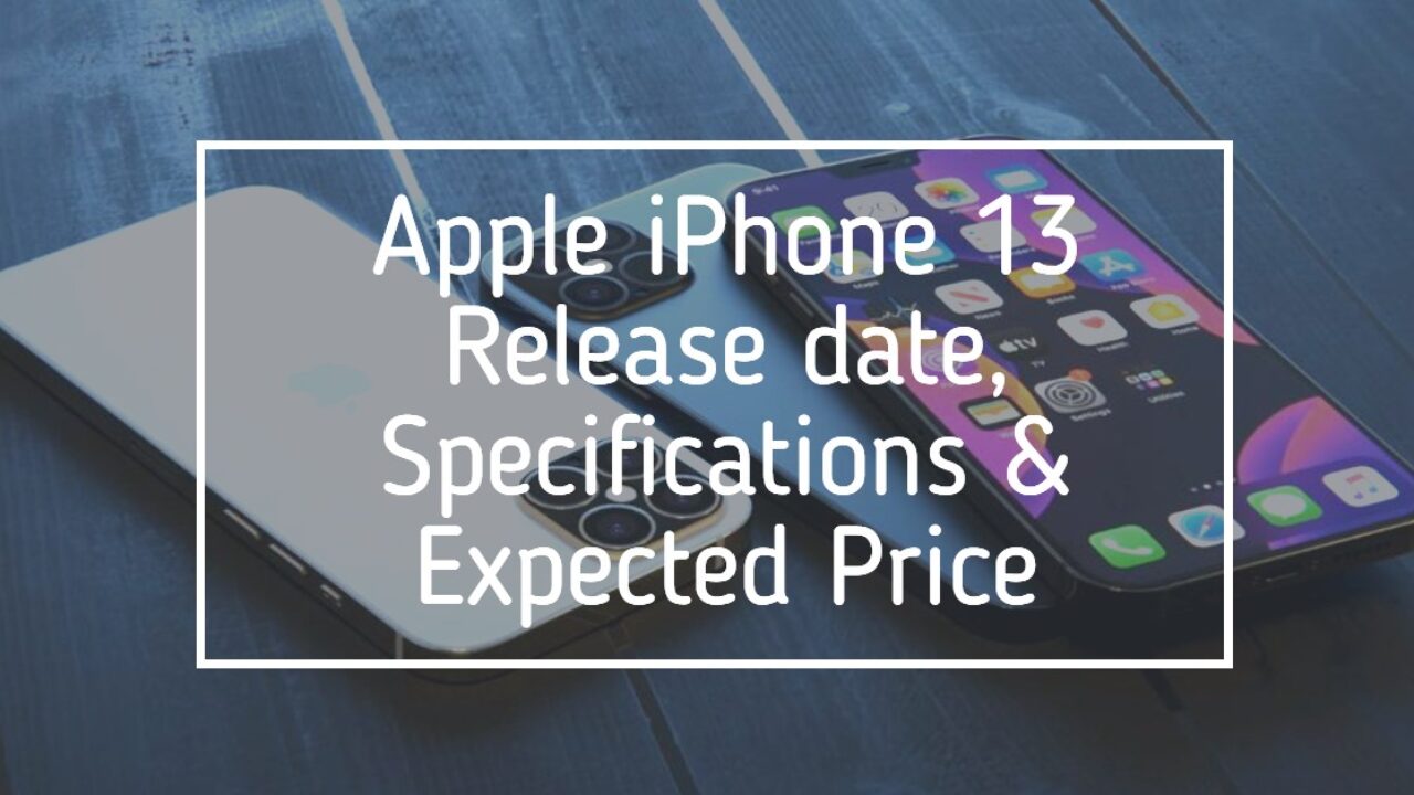 Apple Iphone 13 Release Date Specifications Expected Price Nilsen Report