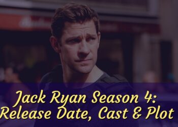 Jack Ryan Season 4: Release Date, Cast & Plot