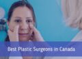 best plastic surgeons in canada