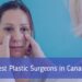 best plastic surgeons in canada