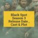 Black Spot Season 3: Release Date , Cast & Plot