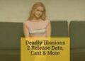 Deadly Illusions 2 Release Date, Cast & More