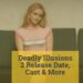 Deadly Illusions 2 Release Date, Cast & More