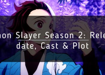 Demon Slayer Season 2: Release date, Cast & Plot