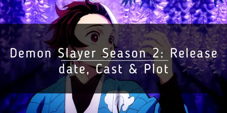 Demon Slayer Season 2 Release Date Cast Plot And Trailer Nilsen Report 