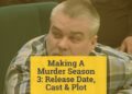 Making A Murder Season 3: Release Date, Cast & Plot