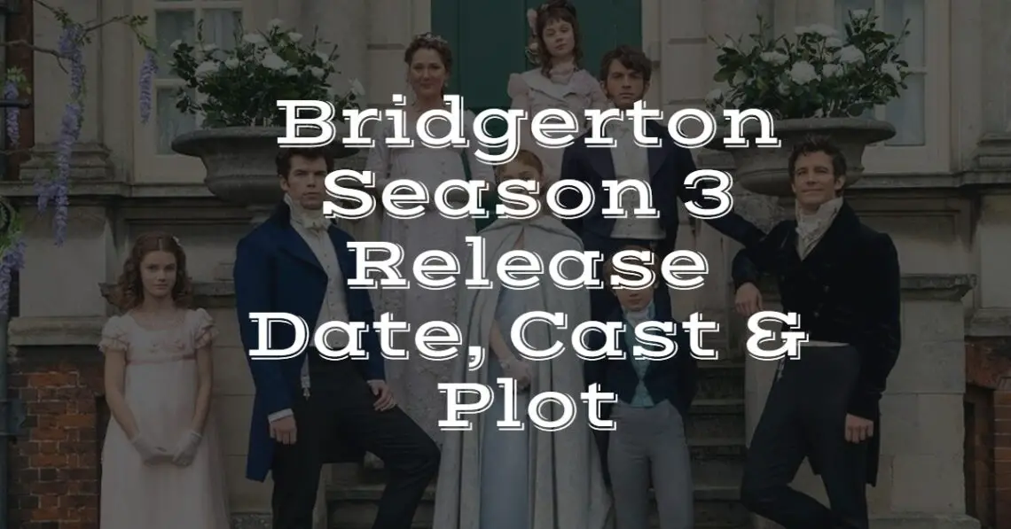 Bridgerton Season Netflix Release Date Cast Plot What To Watch Hot