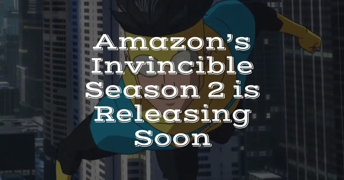 Amazons Invincible Season 2 Release Date Cast And Plot Nilsen Report
