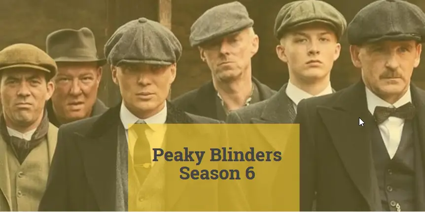 Excited about Peaky Blinders Season 6? Here’s Everything to Know ...