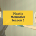 plastic memories