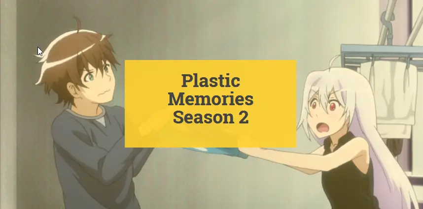 PLASTIC MEMORIES SEGUNDA TEMPORADA ll SEASON 2 