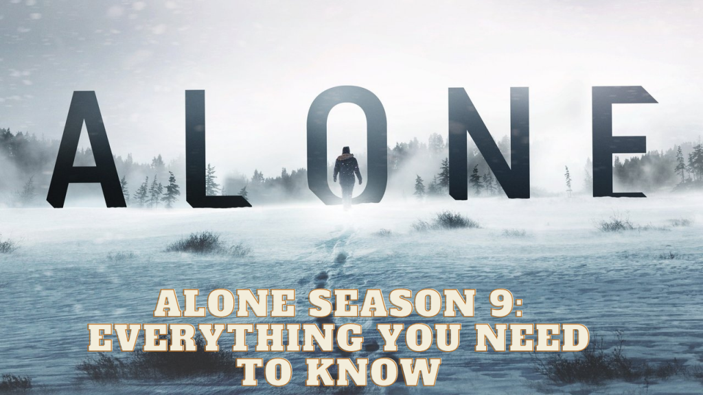 Alone Season 9 Everything You Need To Know Nilsen Report