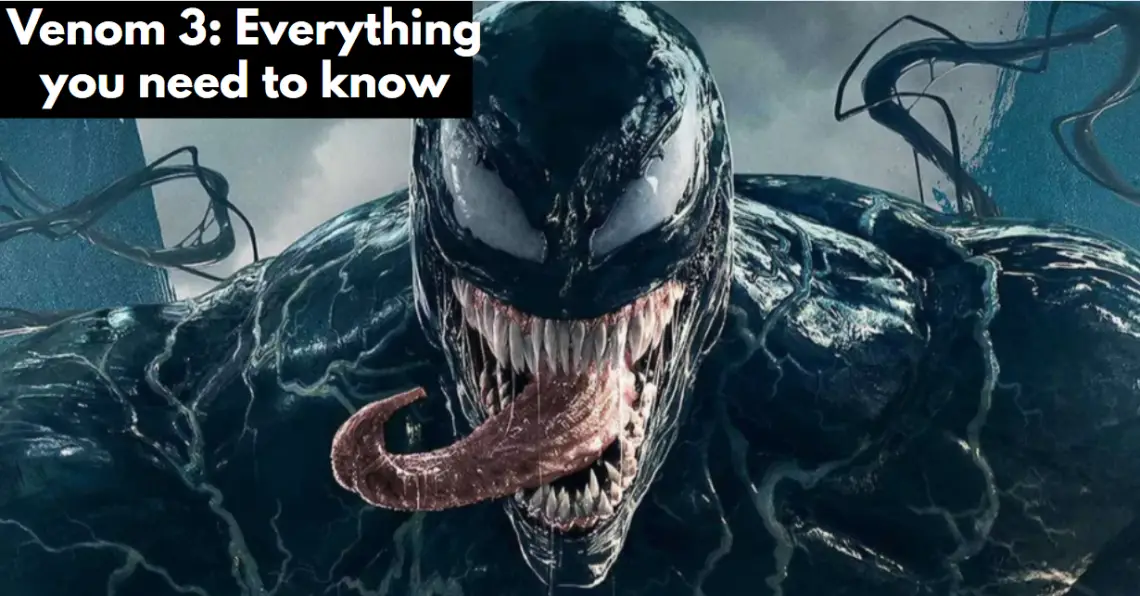 Venom 3: Everything You Need To Know | Nilsen Report