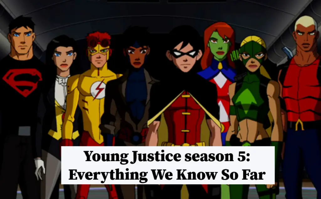 Young Justice season 5 Everything We Know So Far Nilsen Report