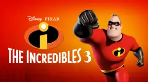 The Incredibles 3 - Release Date, Cast And Upcoming Details | Nilsen Report