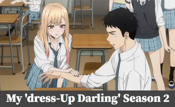 My 'dress-Up Darling' Season 2 Anime: Release date, renewal status and all  updates – Nilsen Report