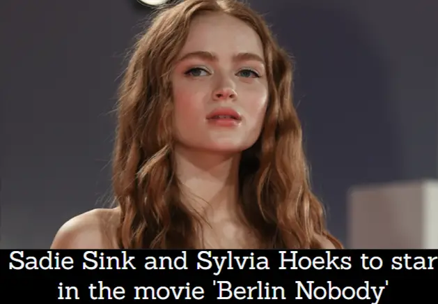 Sadie Sink and Sylvia Hoeks to star in the movie 'Berlin Nobody ...