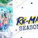 Re-Main Season 2: Storyline and Release date updates?