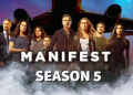 Manifest Season 5: Release date and updates you need to know