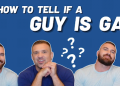 How to Tell if a Guy is Gay