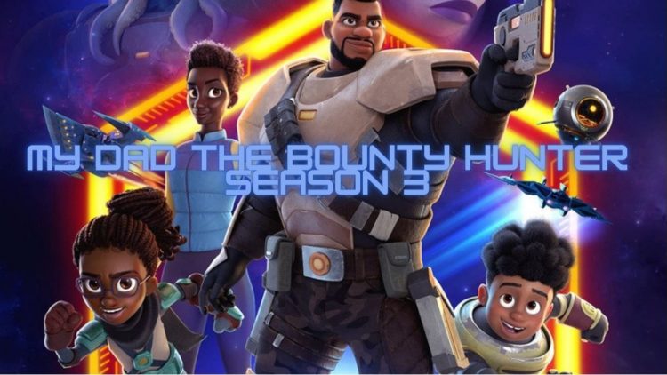 My Dad the Bounty Hunter Season 3