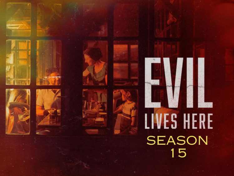 Evil Lives Here Season 15