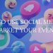 Unleashing the Power of Social Media for Event Marketing