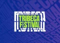 Tribeca Festival Expands to Lisbon with Exciting 2025 Lineup