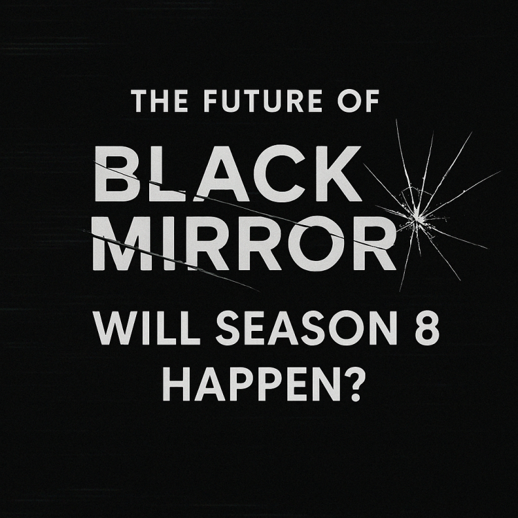 Is 'Black Mirror' Season 8 Coming? Everything We Know So Far
