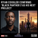 Ryan Coogler Confirms ‘Black Panther 3’ as His Next Project